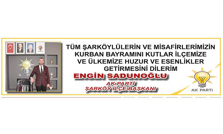 AK PARTİ İLÇE BAŞKANI ENGİN SADUNOĞLU'NDAN BAYRAM MESAJI