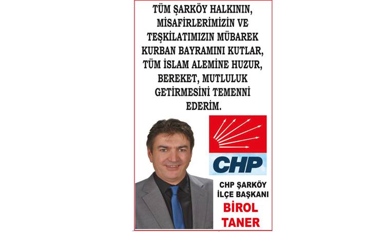 CHP İLÇE BAŞKANI BİROL TANER'DEN BAYRAM MESAJI