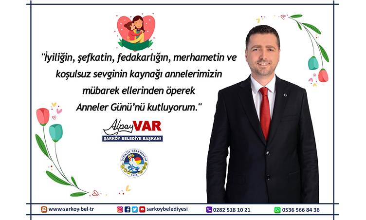 Şarköy Belediye Başkanı Alpay Var Anneler Gününü Kutladı