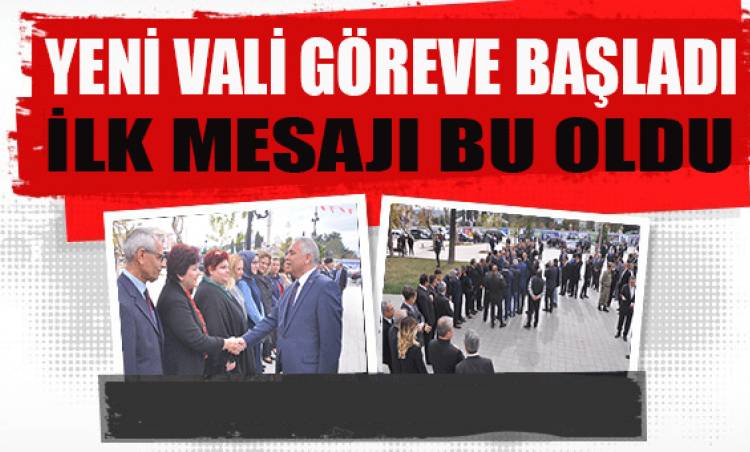 YENİ VALİ GÖREVE BAŞLADI