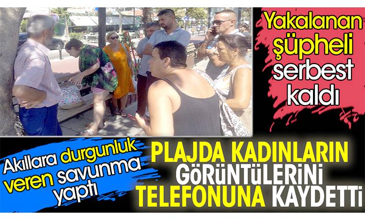 PLAJDA CEP TELEFONU İLE KADINLARIN GÖRÜNTÜLERİNİ ÇEKEN SAPIĞI POLİSLER KADINLARIN ELİNDEN KURTARDI